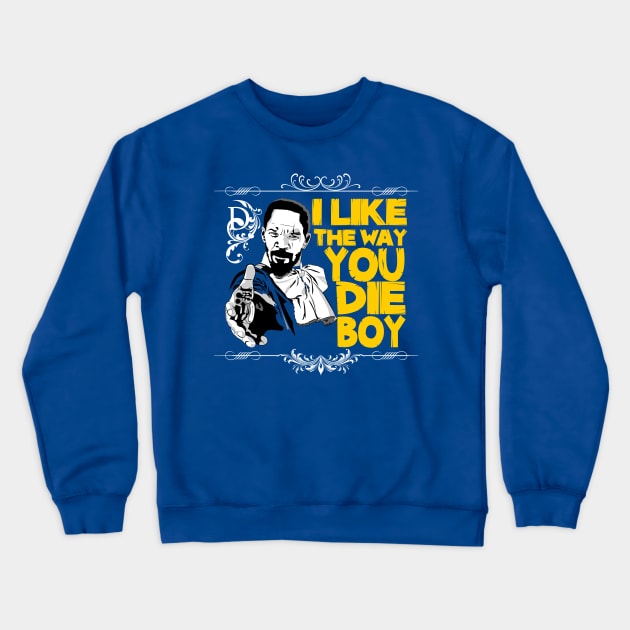 I like the way you die, boy Crewneck Sweatshirt by Fanisetas